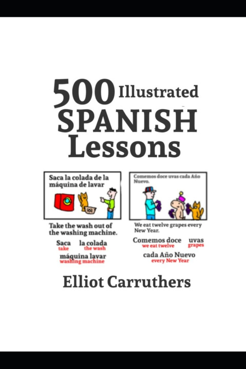 Carte 500 Illustrated Spanish Lessons Elliot Carruthers