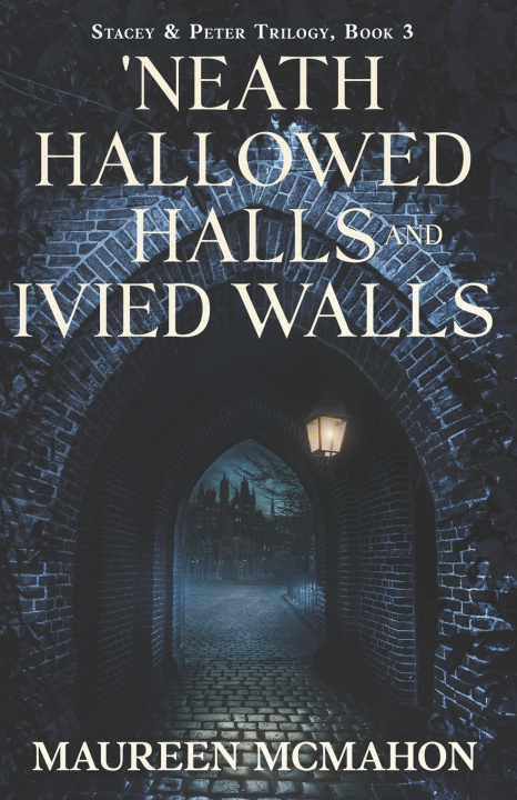 Libro 'Neath Hallowed Halls and Ivied Walls Maureen McMahon
