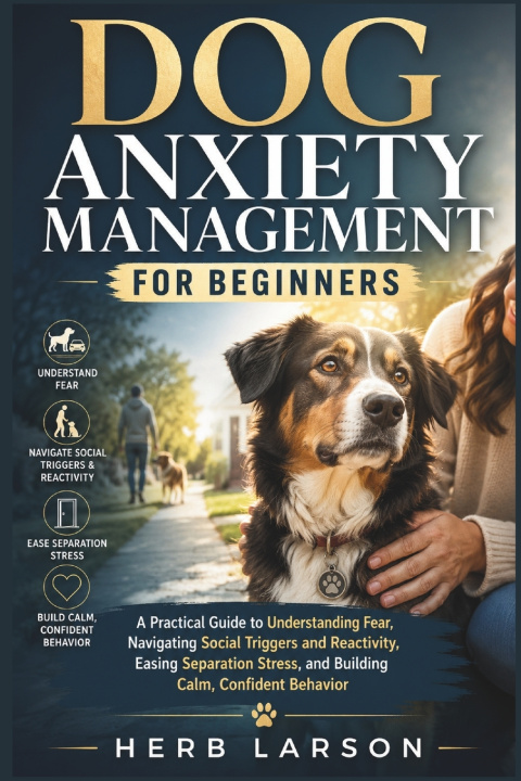 Buch Dog Anxiety Management for Beginners Herb Larson