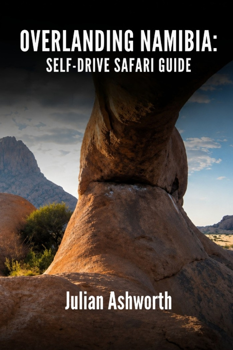 Книга Overlanding Namibia Julian Ashworth