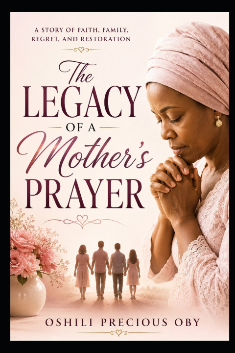 Boek The legacy of A Mother's Prayer Oshili Precious Oby