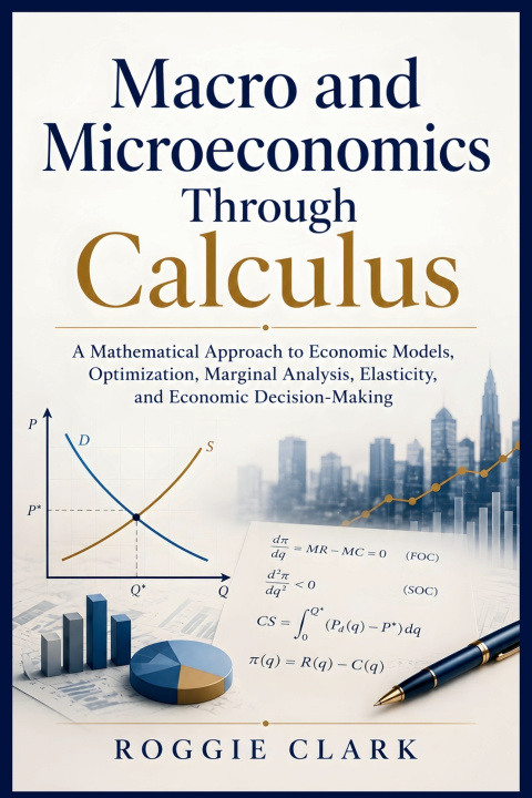 Buch Macro and Microeconomics Through Calculus Roggie Clark