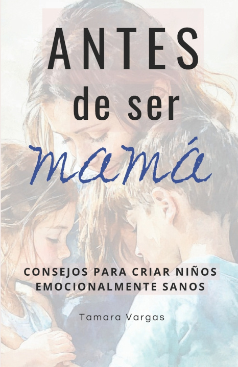 Buch Antes de ser mamá Tamara Vargas
