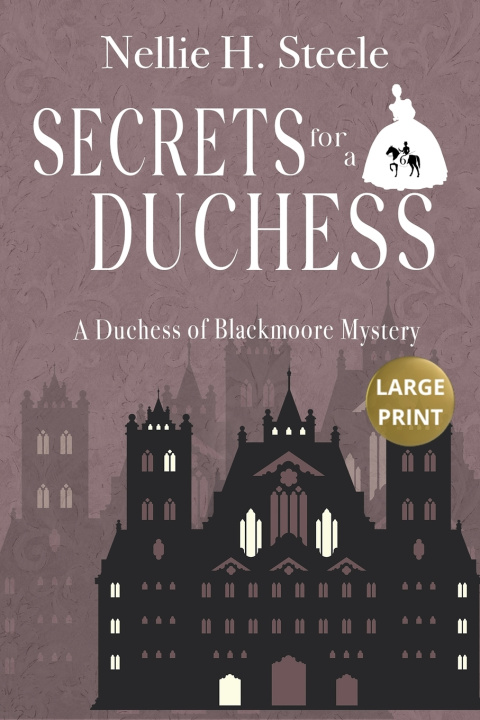Book Secrets for a Duchess Large Print Nellie H. Steele
