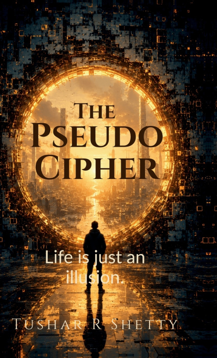 Książka The Pseudo Cipher TUSHAR R SHETTY