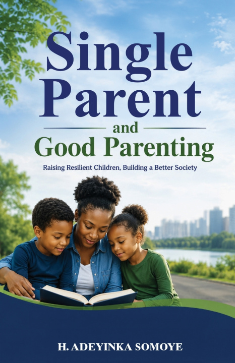 Libro SINGLE "PARENT" AND GOOD PARENTING H. Adeyinka Somoye