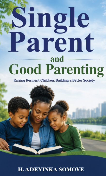 Buch SINGLE "PARENT" AND GOOD PARENTING H. Adeyinka Somoye