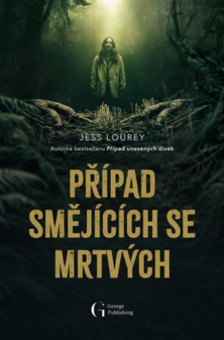 Kniha Případ smějících se mrtvých Jess Lourey