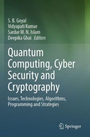 Book Quantum Computing, Cyber Security and Cryptography S. B. Goyal