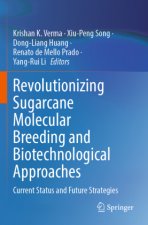 Revolutionizing Sugarcane Molecular Breeding and Biotechnological Approaches