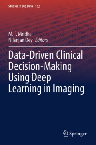 Book Data-Driven Clinical Decision-Making Using Deep Learning in Imaging M. F. Mridha
