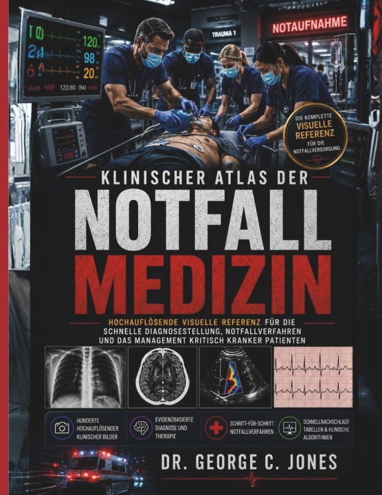Kniha Klinischer Atlas Der Notfallmedizin Dr. George C. Jones
