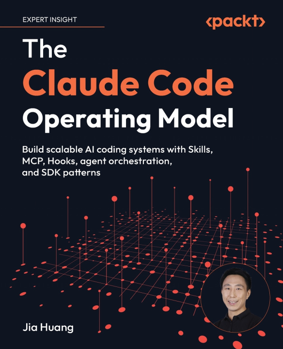 Kniha The Claude Code Operating Model Jia Huang