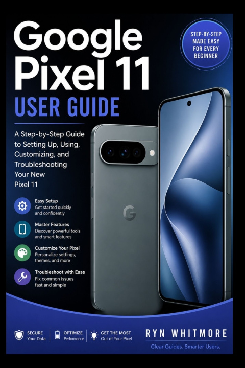 Kniha Google Pixel 11 User Guide Ryn Whitmore