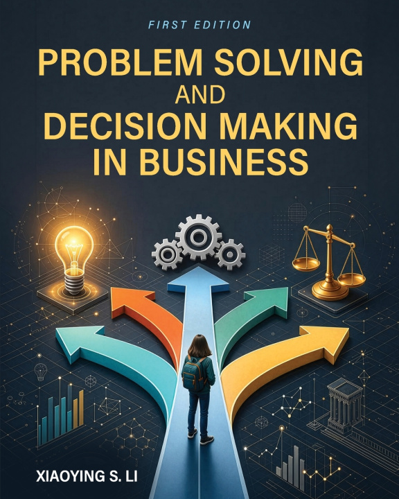 Boek Problem Solving and Decision Making in Business Xiaoying Li