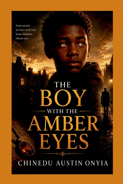 Knjiga THE BOY WITH THE AMBER EYES CHINEDU AUSTIN ONYIA