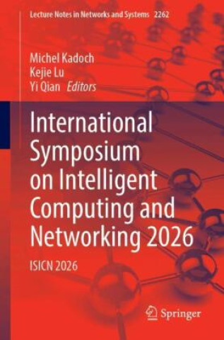 Book International Symposium on Intelligent Computing and Networking 2026 Michel Kadoch