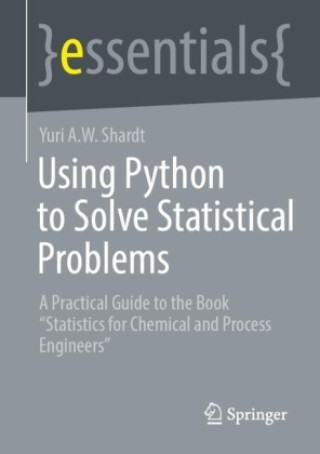 Boek Using Python to Solve Statistical Problems Yuri A.W. Shardt