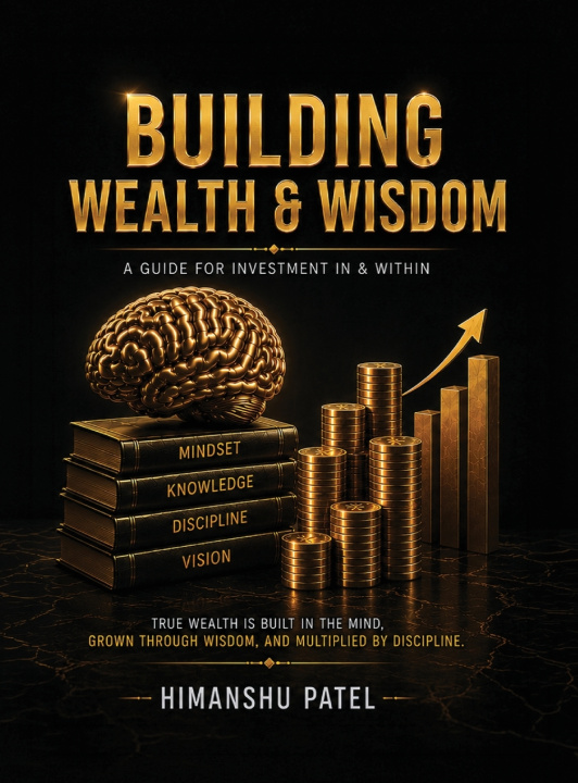 Libro Building Wealth and Wisdom Himanshu Patel