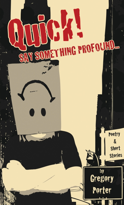 Boek Quick! Say Something Profound... Gregory Porter