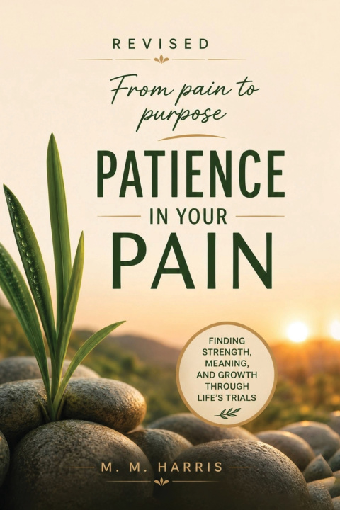 Knjiga Patience in Your Pain M. M. Harris