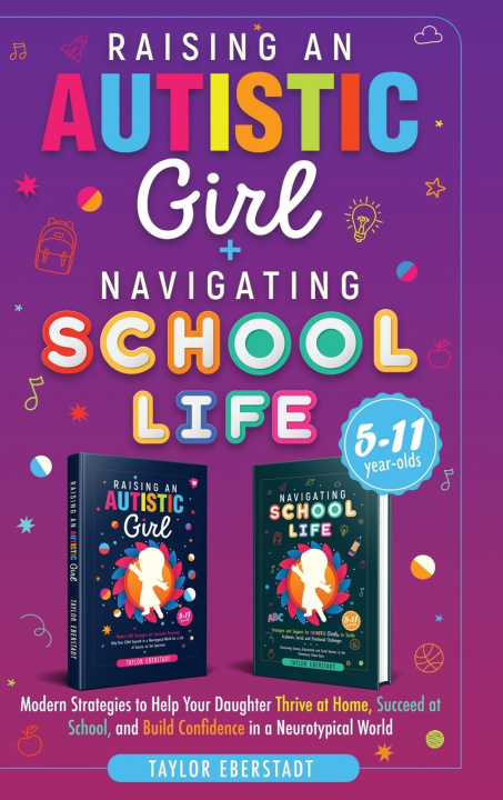 Könyv Raising an Autistic Girl + Navigating School Life 2-In-1 Collection Eberstadt