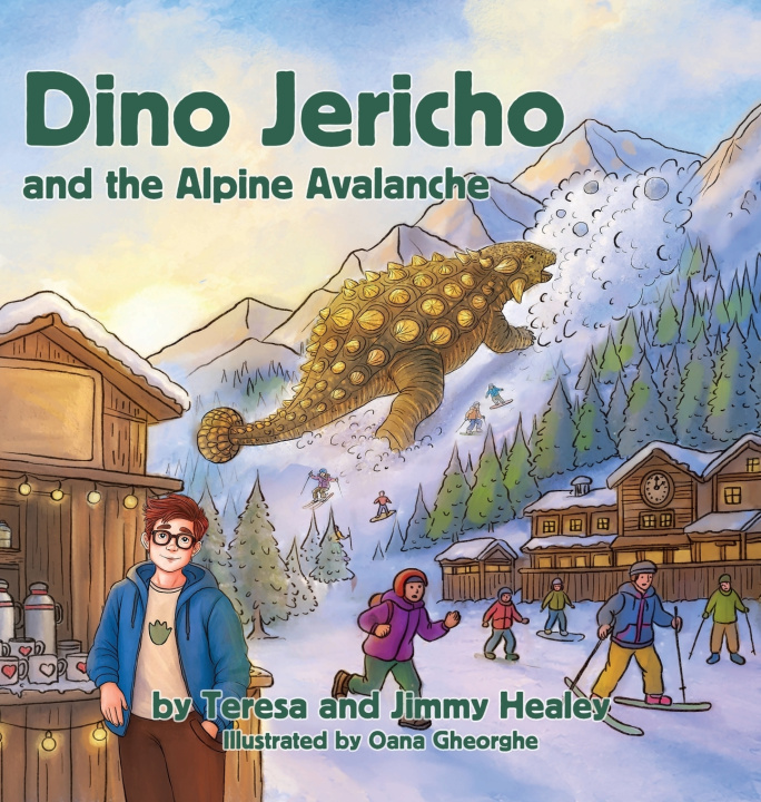 Könyv Dino Jericho and the Alpine Avalanche Teresa Healey