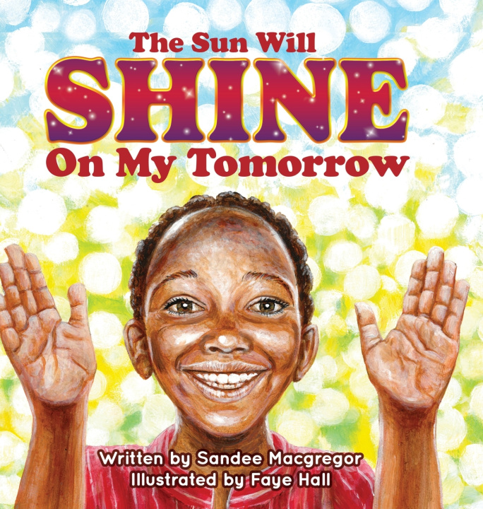 Książka The Sun Will Shine on My Tomorrow Sandee G Macgregor
