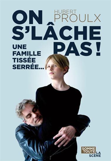 Livro ON S'LACHE PAS ! UNE FAMILLE TISSEE SERREE... PROULX HUBERT