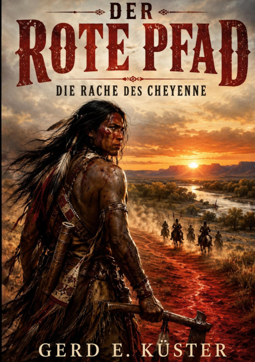 Libro Der rote Pfad - Die Rache des Cheyenne Gerd E. Küster