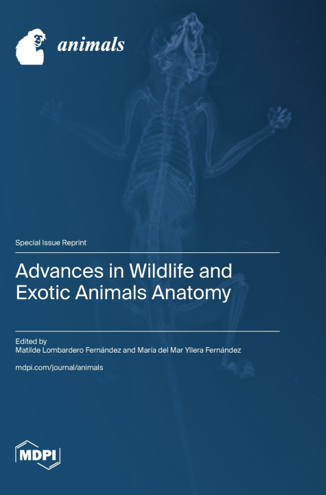 Könyv Advances in Wildlife and Exotic Animals Anatomy Matilde Lombardero Fernández