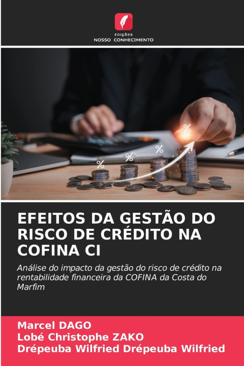 Kniha EFEITOS DA GESTÃO DO RISCO DE CRÉDITO NA COFINA CI Marcel DAGO
