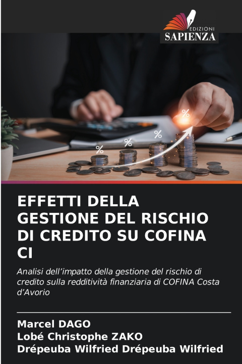 Libro EFFETTI DELLA GESTIONE DEL RISCHIO DI CREDITO SU COFINA CI Marcel DAGO