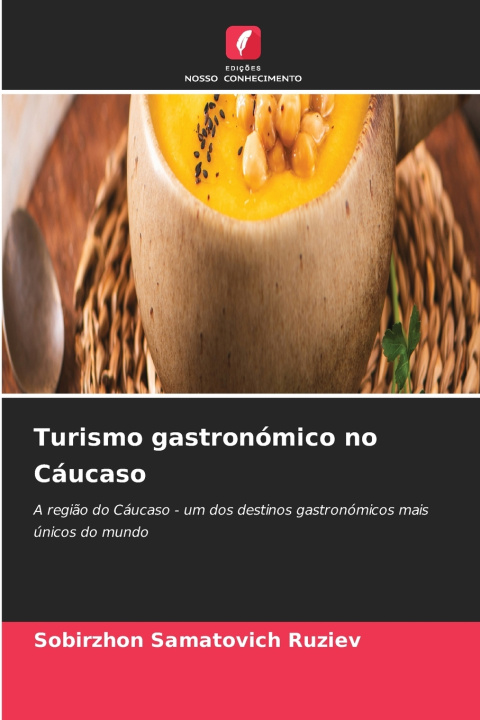 Kniha Turismo gastronómico no Cáucaso Sobirzhon Samatovich Ruziev