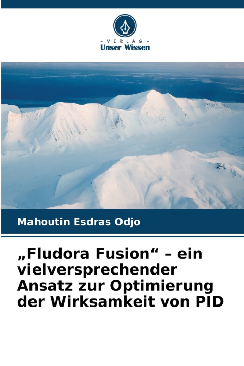 Könyv „Fludora Fusion" - ein vielversprechender Ansatz zur Optimierung der Wirksamkeit von PID Mahoutin Esdras Odjo