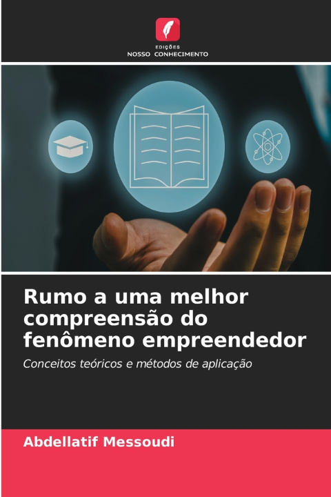 Buch Rumo a uma melhor compreensão do fenômeno empreendedor Abdellatif MESSOUDI