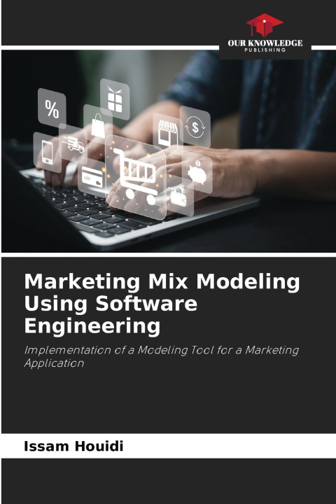 Kniha Marketing Mix Modeling Using Software Engineering Issam Houidi
