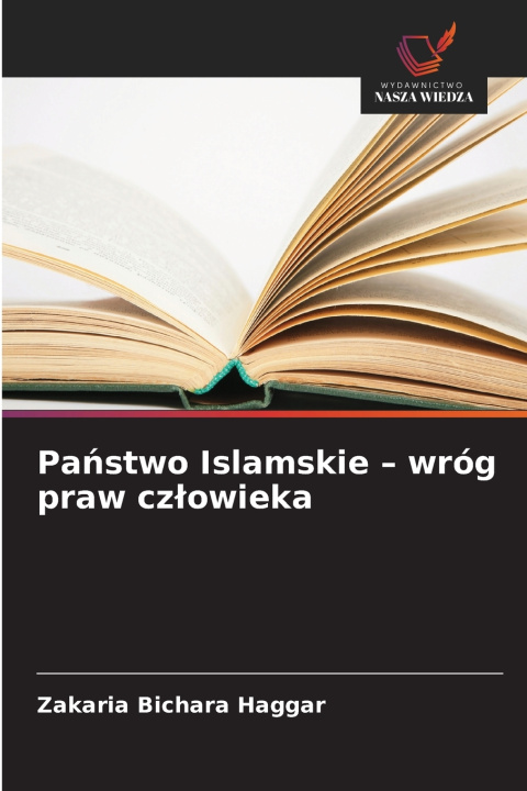Libro Państwo Islamskie - wróg praw człowieka Zakaria Bichara Haggar