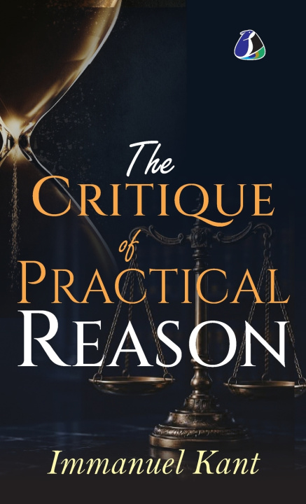 Książka The Critique of Practical Reason - [DELUXE HARDBOUND EDITION] Immanuel Kant