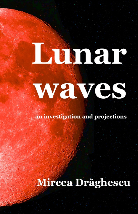 Kniha Lunar Waves, an investigation and projections Mircea Drăghescu