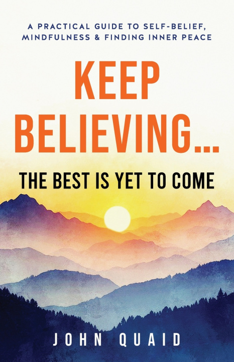 Libro Keep Believing... The Best Is Yet to Come John Quaid