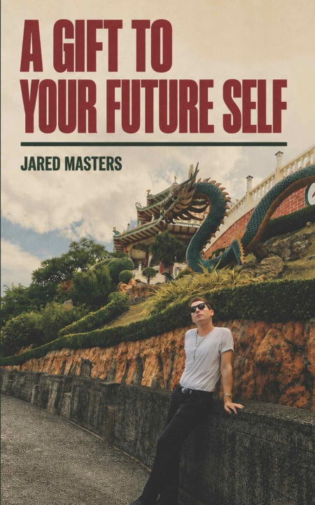 Book A Gift to Your Future Self Jared Masters