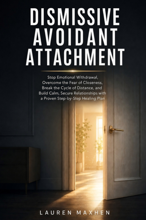 Libro Dismissive Avoidant Attachment Lauren Maxhen