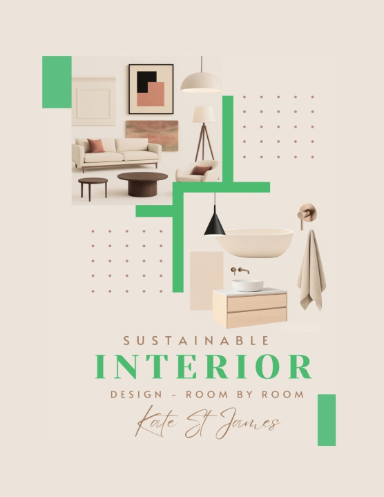 Книга Sustainable Interior Design - Room by Room Kate Susan St James FDIA