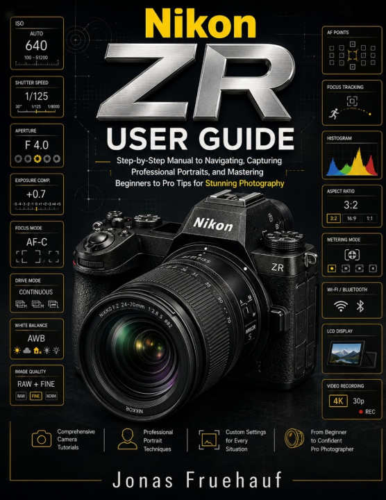 Книга Nikon ZR User Guide Jonas Fruehauf