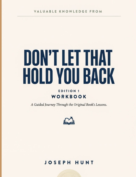 Boek Valuable Knowledge From Don't Let That Hold You Back Edition 1 Joseph Hunt