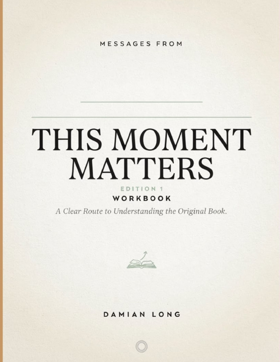 Książka Messages From This Moment Matters Edition 1 Damian Long
