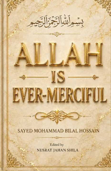 Buch ALLAH IS EVER-MERCIFUL Sayed Mohammad Bilal Hossain