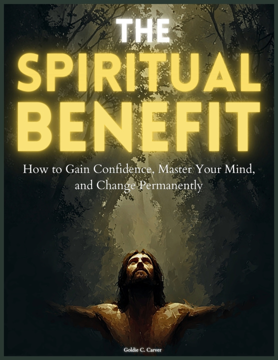 Carte The Spiritual Benefit Goldie C. Carver