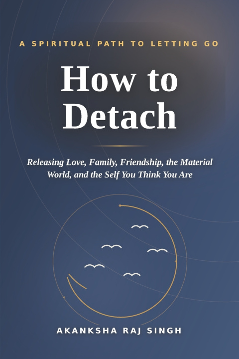 Kniha HOW TO DETACH AKANKSHA RAJ SINGH